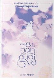 Qua 81 Nạn Mới Cưới Được Vợ
