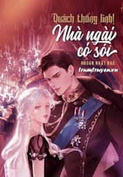 Quách Thống Lĩnh! Nhà Ngài Có Sói