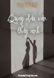 Quay Đầu Vẫn Thấy Anh