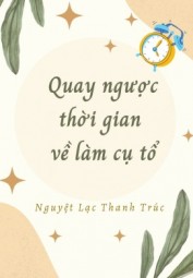 Quay Ngược Thời Gian Về Làm Cụ Tổ