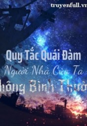 Quy Tắc Quái Đàm Người Nhà Của Ta Không Bình Thường