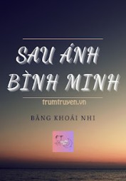 Sau Ánh Bình Minh
