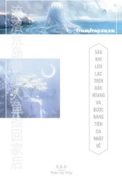 Sau Khi Lưu Lạc Trên Đảo Hoang Và Được Nàng Tiên Cá Nhặt Về (Mỹ Nhân Ngư)