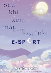 Sau Khi Xem Mắt Cùng Nam Thần E-Sport