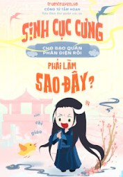 Sinh Cục Cưng Cho Bạo Quân Phản Diện Rồi Phải Làm Sao Đây?