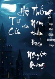 Bạch Nguyệt Quang Nam Thần Tự Cứu Hệ Thống