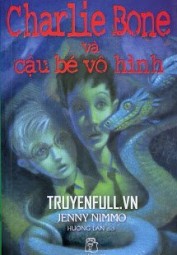 Charlie Bone 3: Charlie Bone Và Cậu Bé Vô Hình