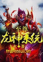 Chí Tôn Long Thần Hệ Thống