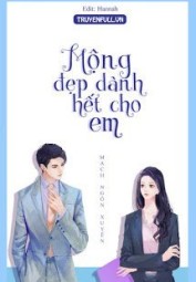 Hết Thảy Mộng Đẹp Đều Dành Cho Em