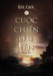 Kết Giới 1 - Cuộc Chiến Đầu Tiên