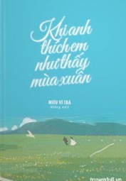 Khi Anh Thích Em, Như Thấy Mùa Xuân