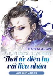 Khuynh Thành Tuyệt Sủng: Thái Tử Điện Hạ Rất Liêu Nhân