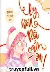 Ly Hôn Rồi, Cảm Ơn!