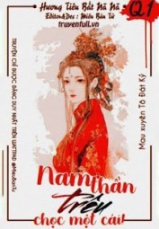 Mau Xuyên Tô Đát Kỷ: Nam Thần, Trêu Chọc Một Cái!