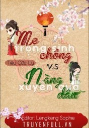 Mẹ Chồng Trọng Sinh Vs Nàng Dâu Xuyên Qua