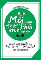 Mỗi Ngày Nhất Định Phải Hôn Một Cái