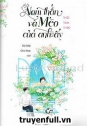 Nam Thần Và Mèo Của Anh Ấy