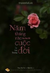 Năm Tháng Nào Làm Thay Đổi Cuộc Đời