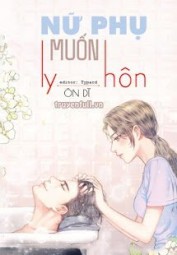 Nữ Phụ Muốn Ly Hôn