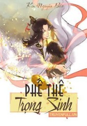 Phế Thê Trùng Sinh
