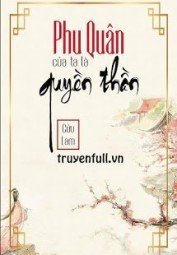 Phu Quân Trước Của Ta Là Quyền Thần
