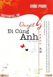 Quyết Ý Đi Cùng Anh