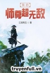 Sư Tôn Của Ta Siêu Vô Địch