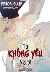 Ta Không Yêu Ngươi - Chuyện Tình Thứ Tư