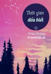 Thời Gian Đều Biết