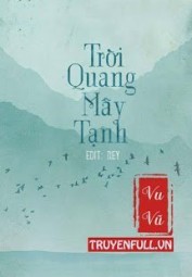 Trời Quang Mây Tạnh (Tễ Thanh)
