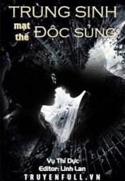 Trùng Sinh Mạt Thế Độc Sủng