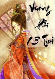 Vương Phi 13 Tuổi