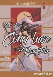 Xuyên Nhanh: 108 Cách Công Lược Nam Thần