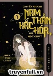Xuyên Nhanh: Nam Thần Hắc Hóa, Ôm Một Chút