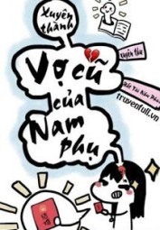Xuyên Thành Vợ Cũ Của Nam Phụ