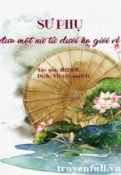 Sư Phụ Đưa Một Nữ Tử Dưới Hạ Giới Về