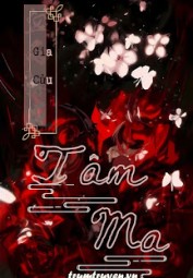 Tâm Ma - Gia Cửu