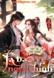 Tay Xé Trà Xanh: Ta Bảo Vệ Nam Chính