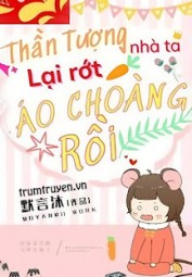 Thần Tượng Nhà Ta Lại Rớt Áo Choàng Rồi