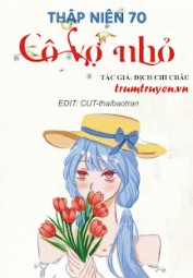 Thập Niên 70: Cô Vợ Nhỏ