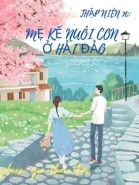 Thập Niên 70: Mẹ Kế Nuôi Con Ở Hải Đảo