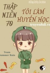Thập Niên 70 Tôi Làm Mê Tín