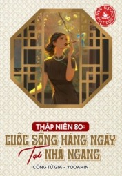 Thập Niên 80: Cuộc Sống Hàng Ngày Tại Nhà Ngang