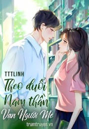 Theo Đuổi Nam Thần Vạn Người Mê