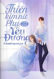 Thiên Kim Nữ Phụ Cũng Muốn Yêu Đương