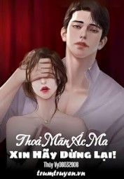 Thoả Mãn Ác Ma Xin Hãy Dừng Lại!