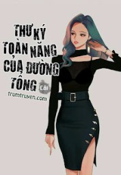 Thư Ký Toàn Năng Của Đường Tổng