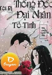Tôi Bị Thống Đốc Đại Nhân Tỏ Tình