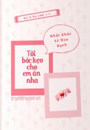 Tôi Bóc Kẹo Cho Em Ăn Nha