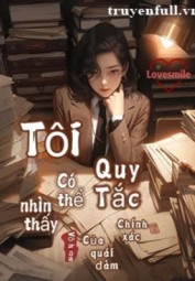 Tôi Có Thể Nhìn Thấy Quy Tắc Chính Xác Của Quái Đàm
